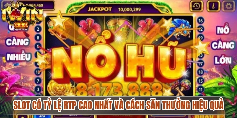 Slot Có Tỷ Lệ RTP Cao Nhất Và Cách Săn Thưởng Hiệu Quả 1 Slot Có Tỷ Lệ RTP Cao Nhất